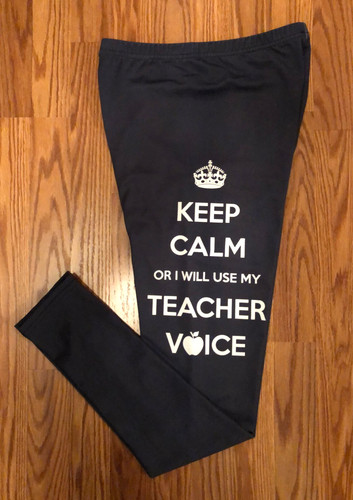 Teacher leggings keep - calm, or