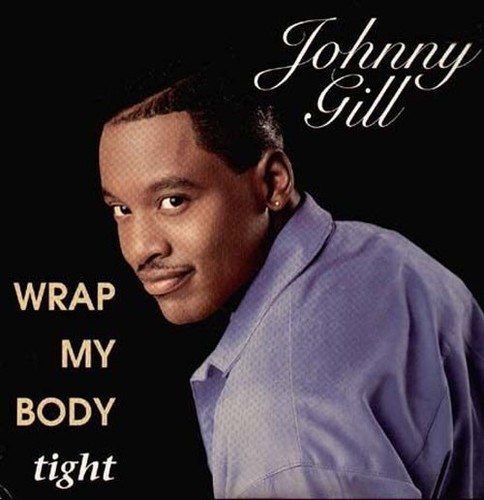 Johnny gill wrap my - -,